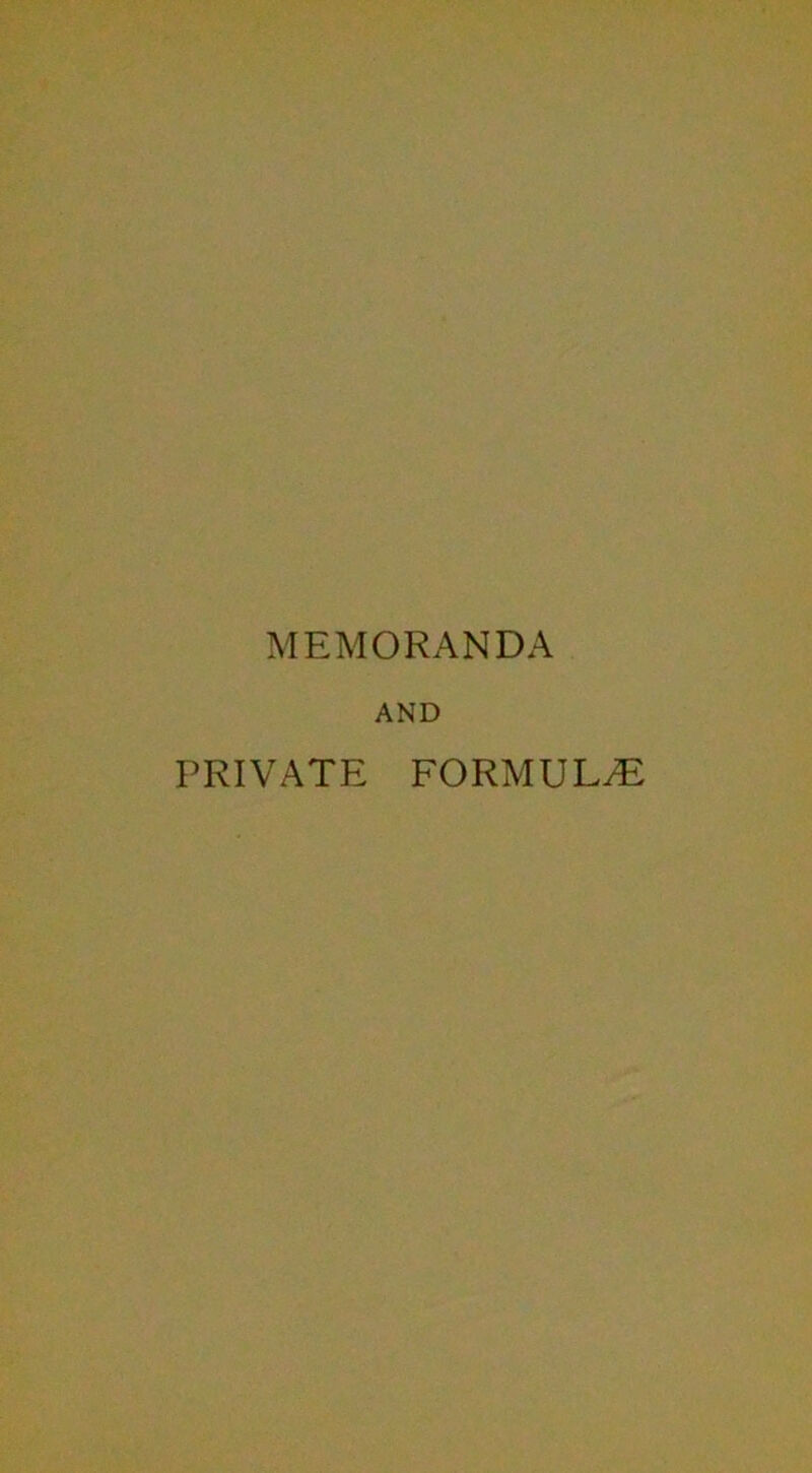 MEMORANDA AND PRIVATE FORMULA