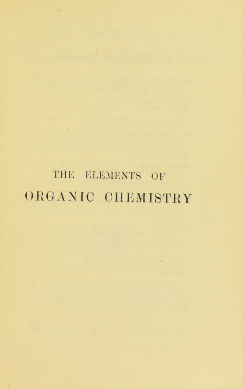tiih kle.mhnts oe ORGANIC CHEMISTRY