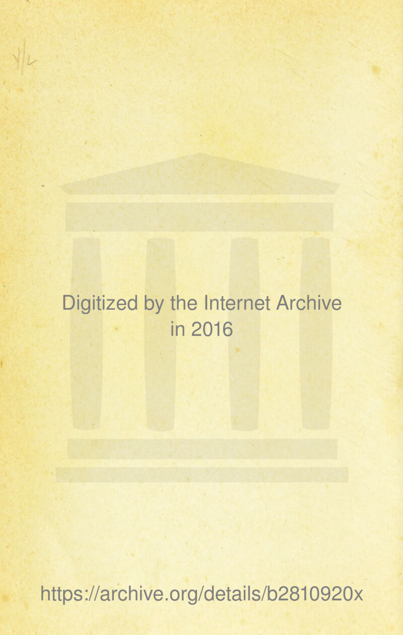 Digitized by the Internet Archive in 2016 ► https://archive.org/details/b2810920x