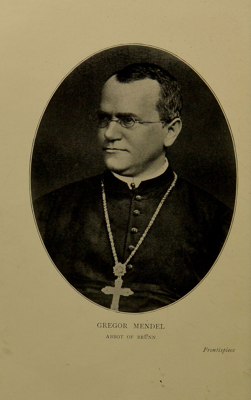 GREGOR MENDEL ABBOT OF BRUNN Fronfispiecc