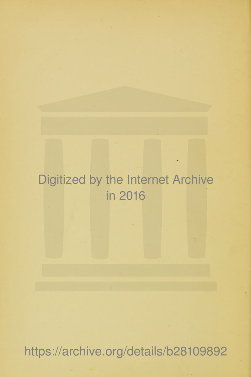 Digitized by the Internet Archive in 2016 https://archive.org/details/b28109892