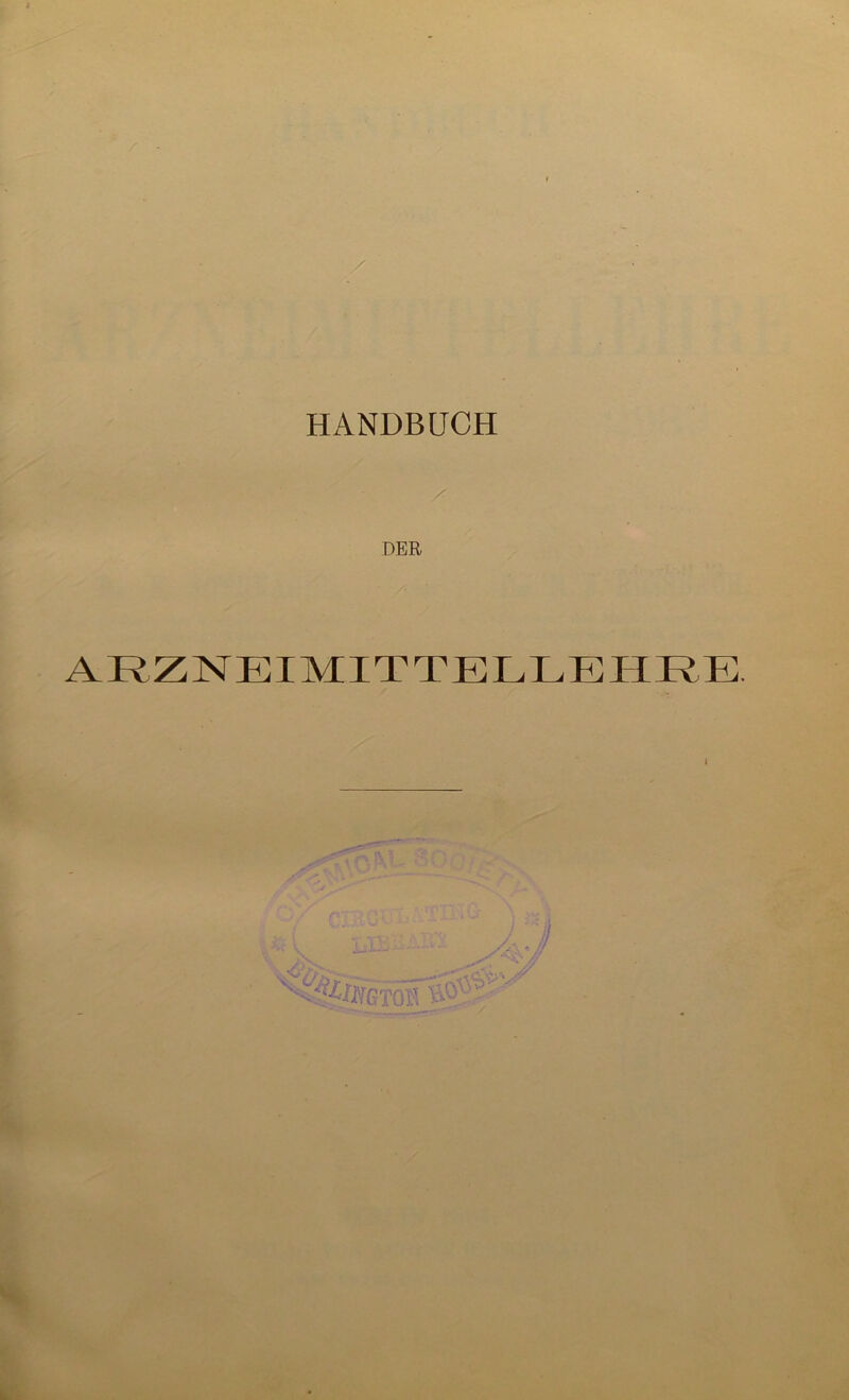 HANDBUCH DER ARZNEIMITTELLEHRE.