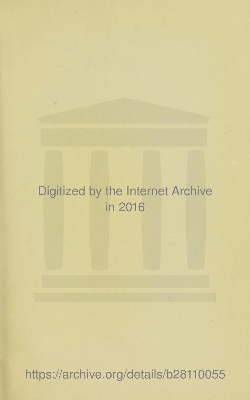 Digitized by the Internet Archive in 2016 https://archive.org/details/b28110055