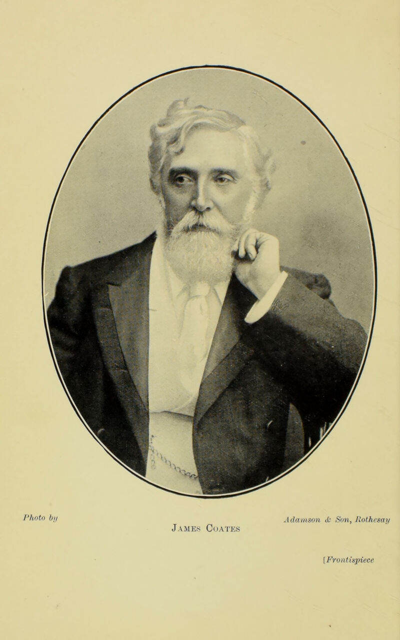 Photo by James Coates Adamson cfc Son, Rothesay [Frontispiece