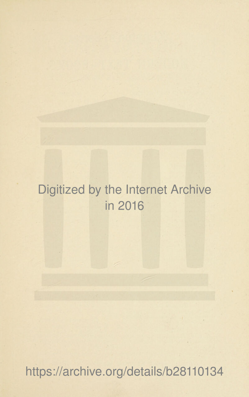 Digitized by the Internet Archive in 2016 https://archive.org/details/b28110134