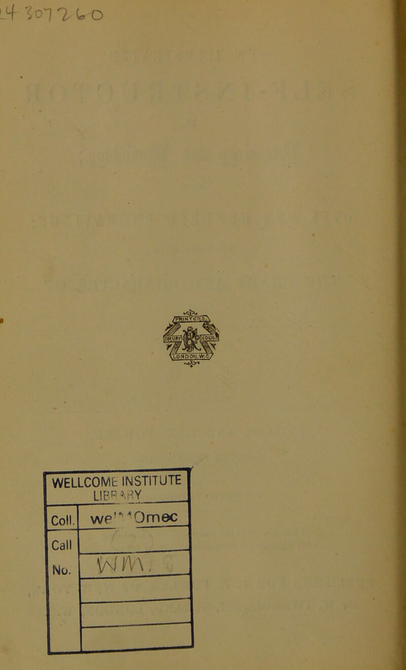 lH Wl 1<~o WELLCOME INSTITUTE LIBPW Coll. we|MOmec Call No. w m,