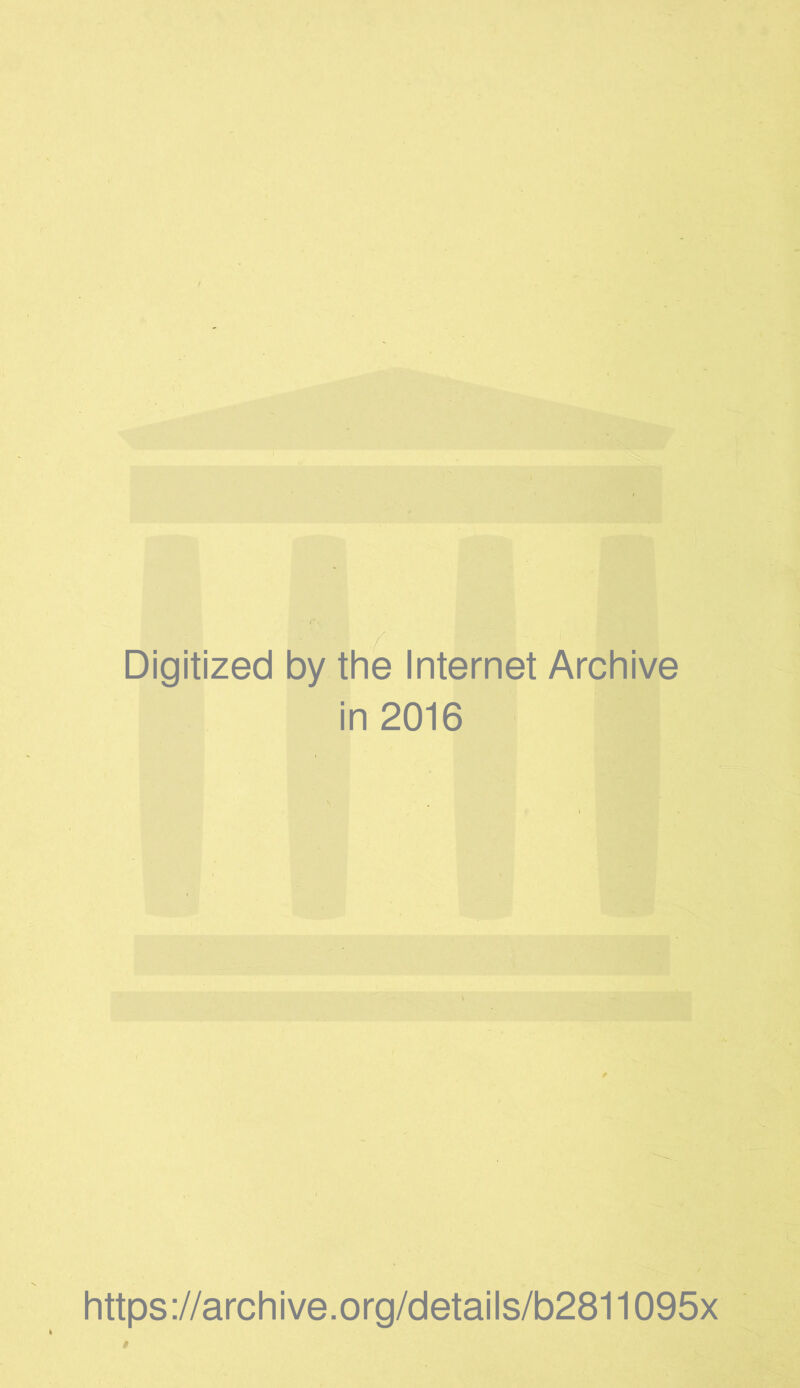 Digitized by the Internet Archive in 2016 https://archive.org/details/b2811095x