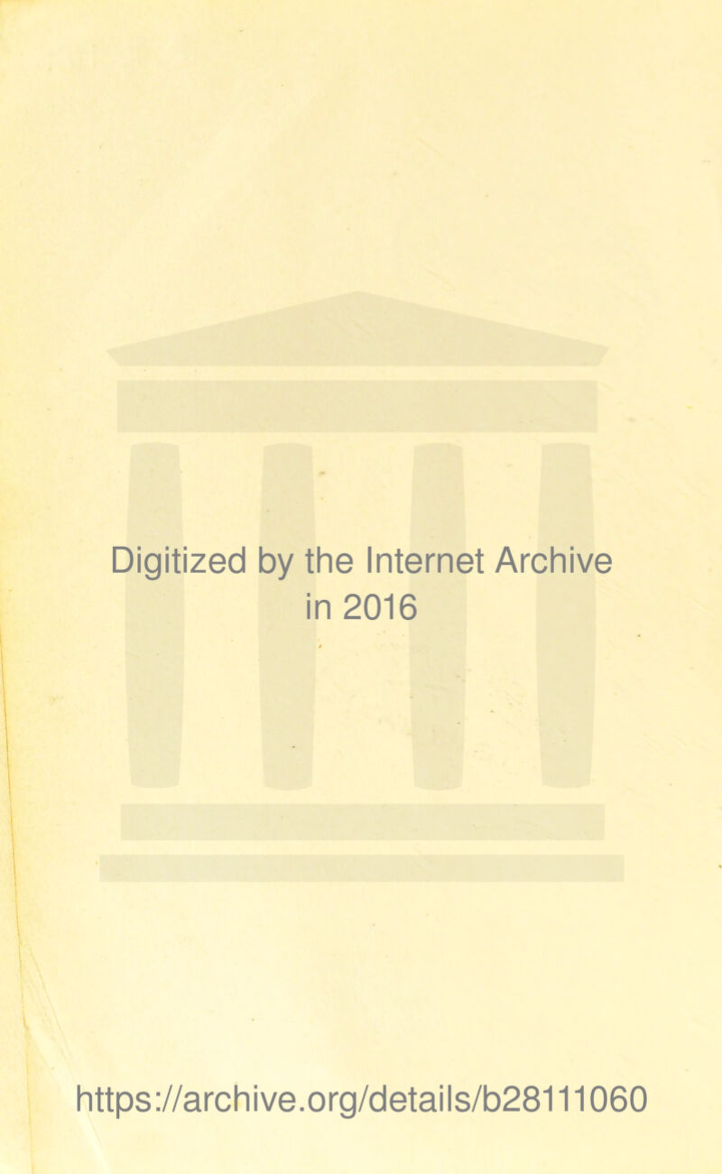 Digitized by the Internet Archive in 2016 https://archive.org/details/b28111060