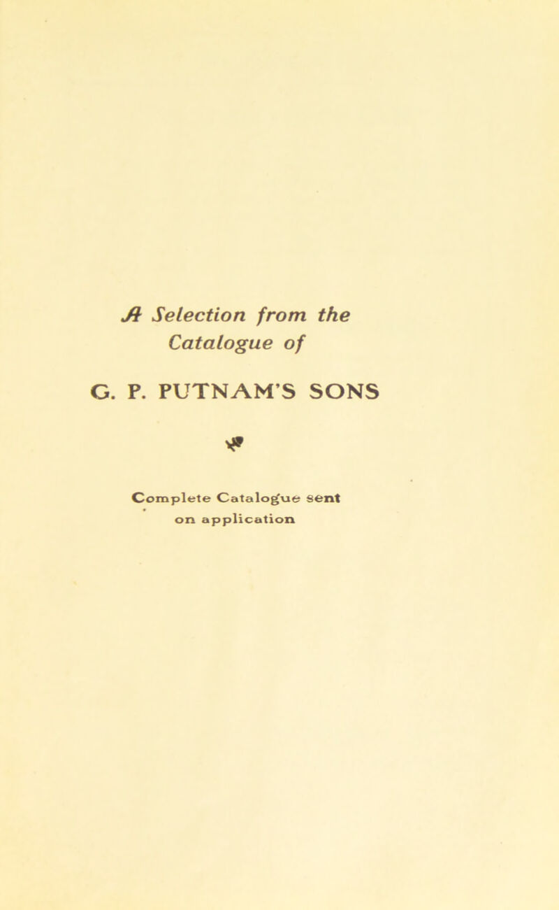 Ji SeLection from the Catalogue of G. P. PUTNAM S SONS Complete Catalogvie sent on application