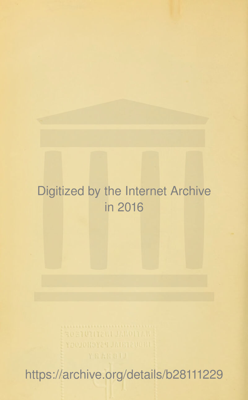 Digitized by the Internet Archive in 2016 https://archive.org/details/b28111229