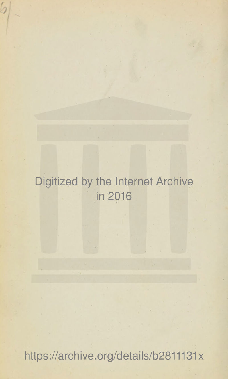 Digitized by the Internet Archive in 2016 https ://archive.org/details/b2811131 x