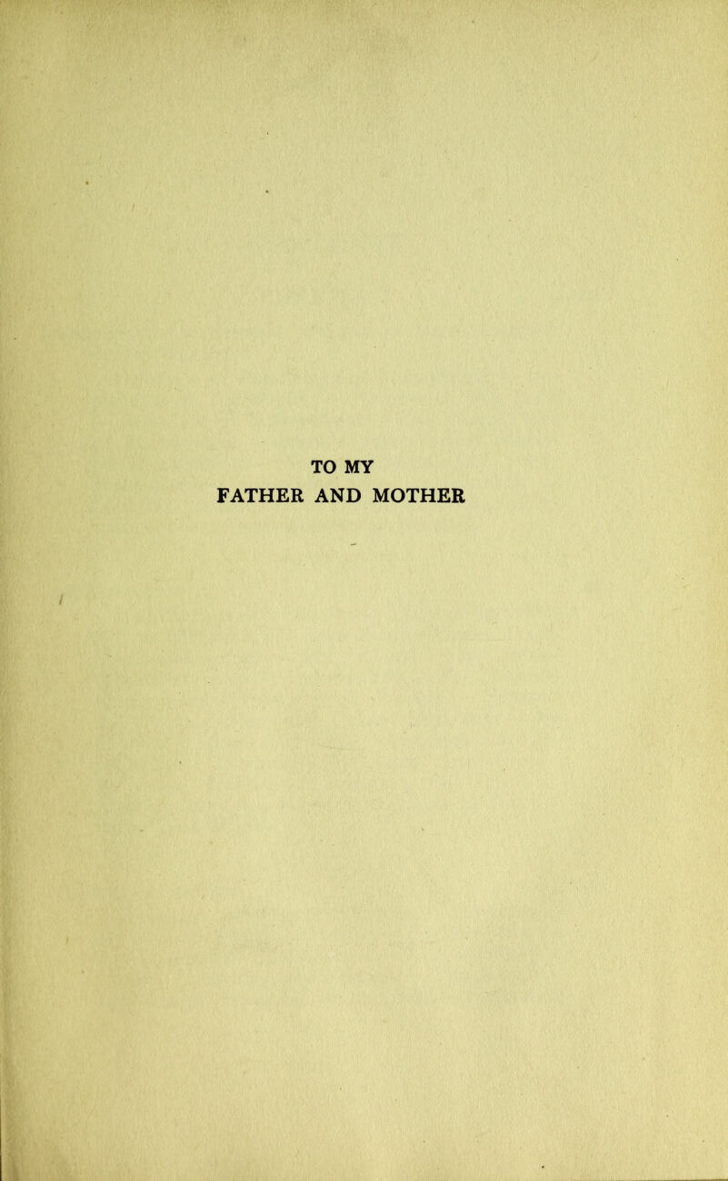 TO MY FATHER AND MOTHER