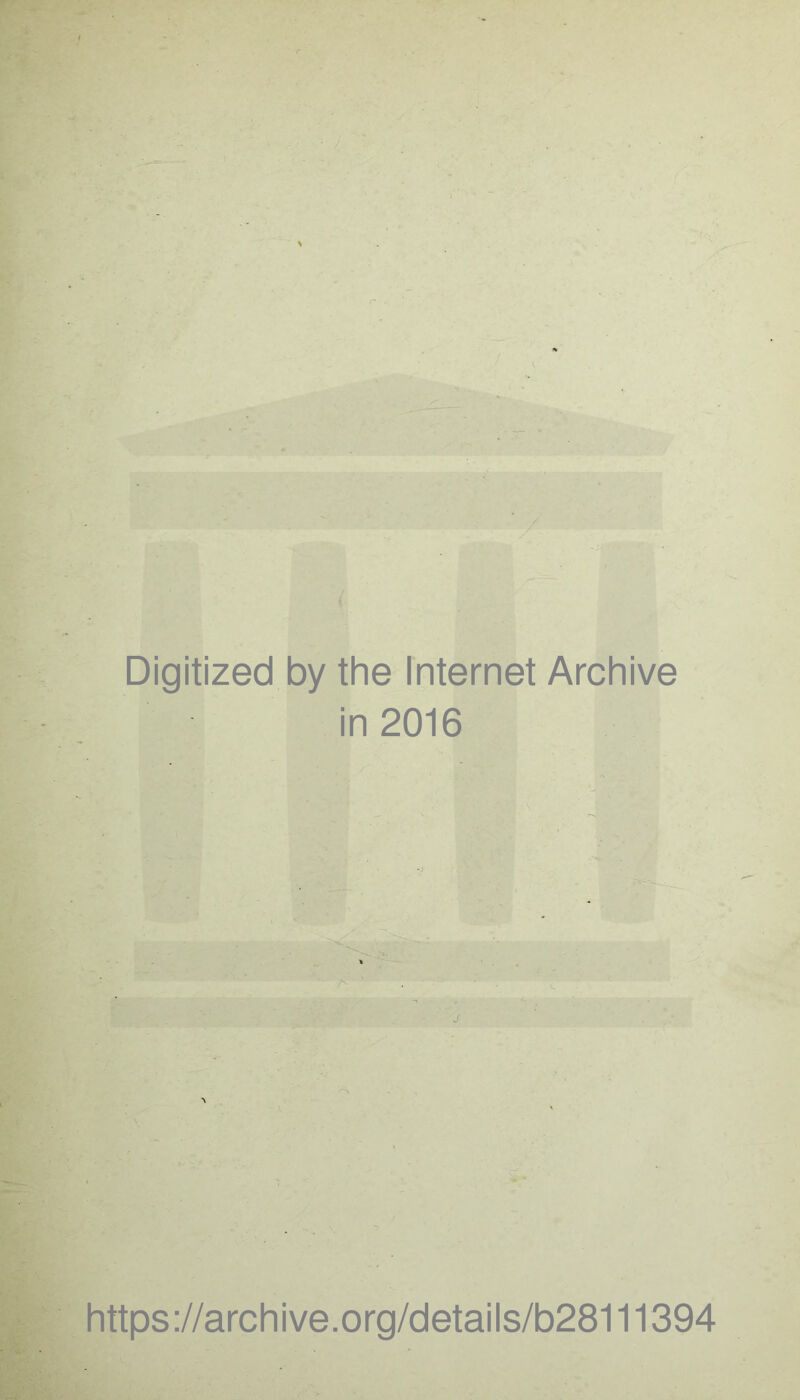 Digitized by the Internet Archive in 2016 https://archive.org/details/b28111394