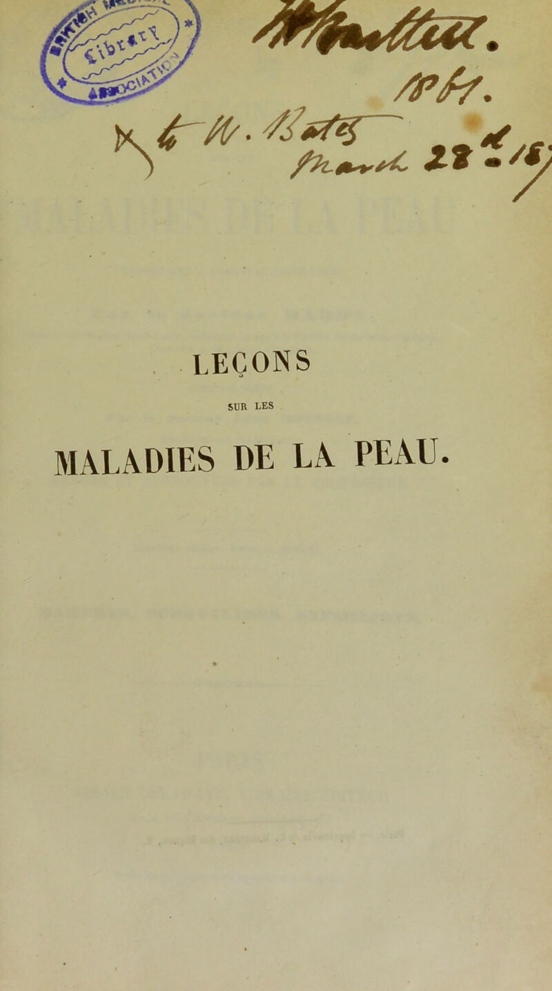 leçons SUR LES MALADIES DE LA PEAU.