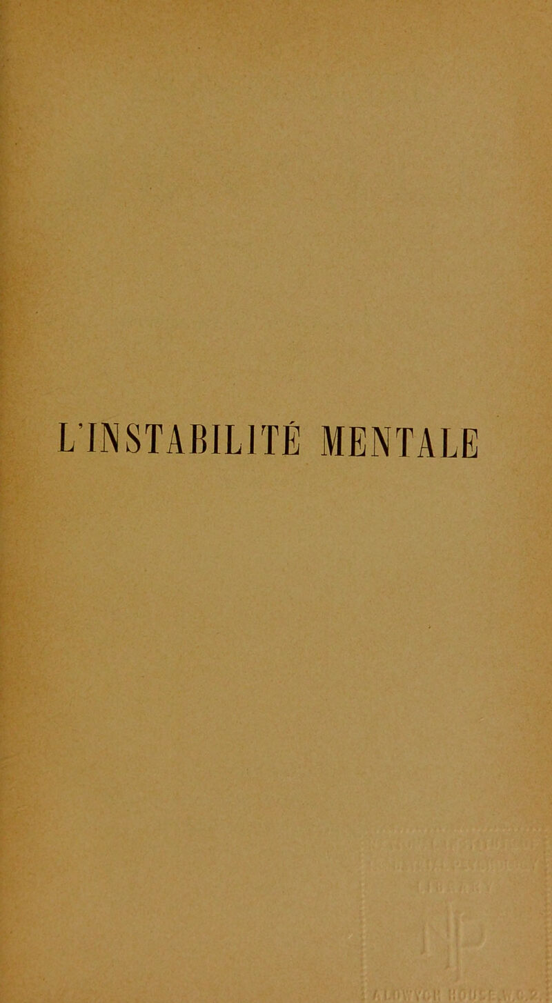 L'INSTABILUÉ MENTALE