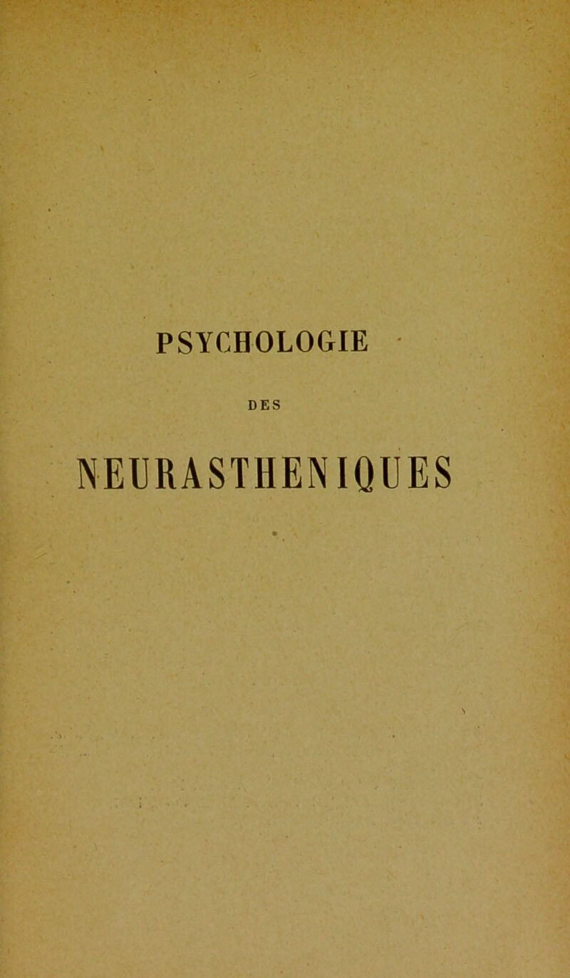 DES NEURASTHENIQUES