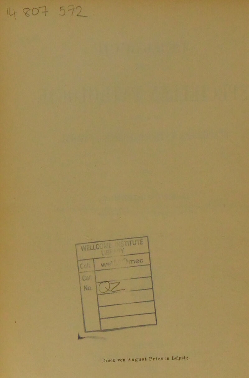 \4 ^OT- Druck von August. Pries in Leipzig.