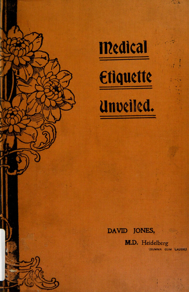 medical etiquette Unveiled. DAVE) JONES, MJD. Heidelberg (8UMMA CUM tAUOEt. • e I ...