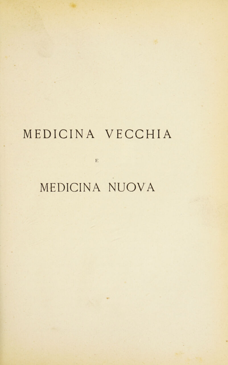 MEDICINA VECCHIA E MEDICINA NUOVA