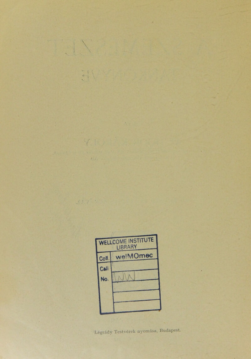 \ : / i ■ i. Légrády Testvérek nyomása, Budapest.