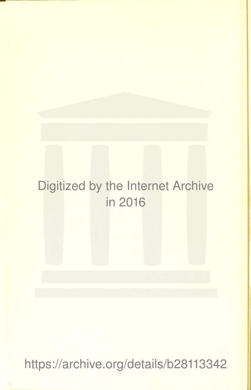 Digitized by the Internet Archive in 2016 https://archive.org/details/b28113342