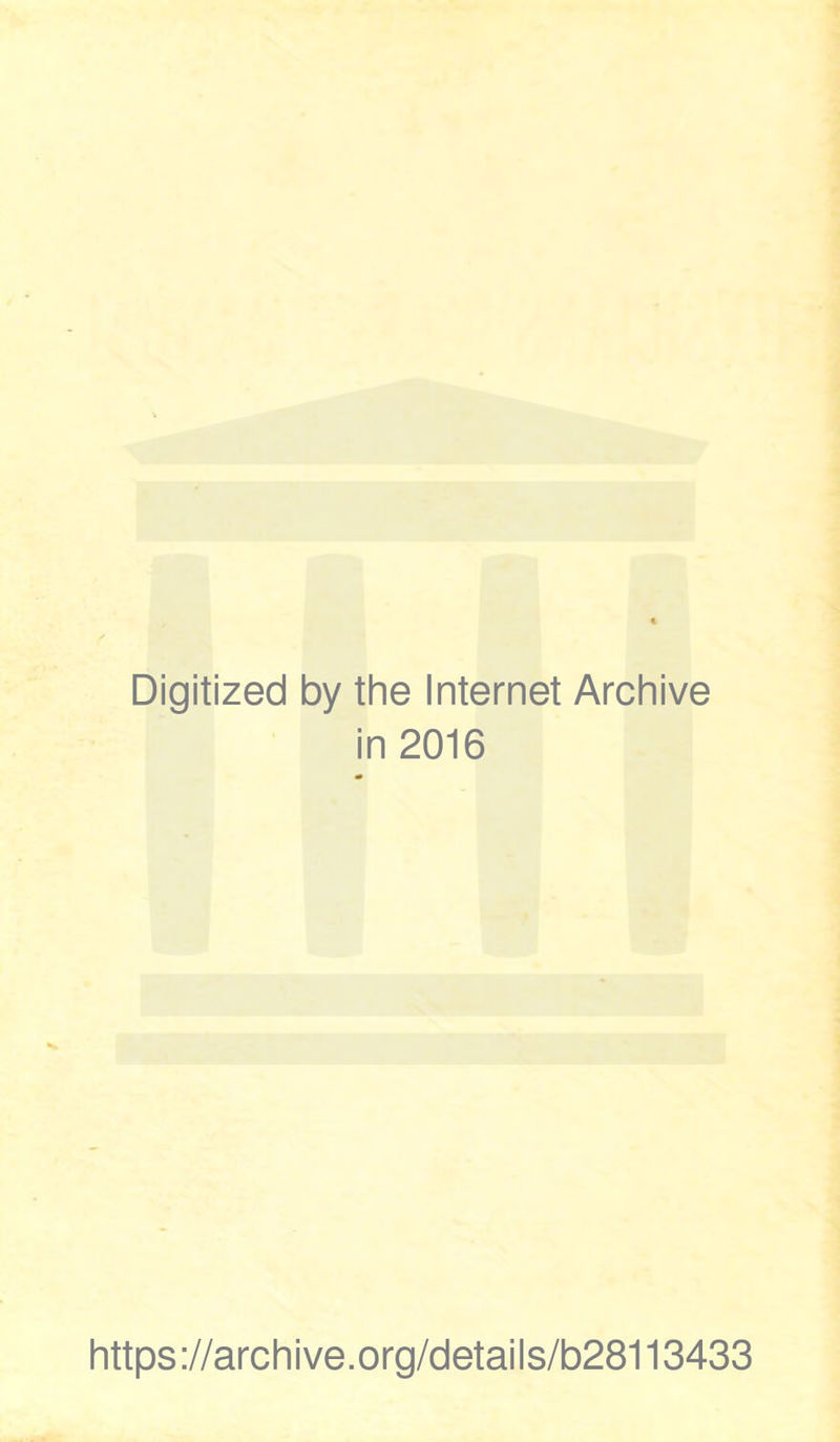 Digitized by the Internet Archive in 2016 https://archive.org/details/b28113433