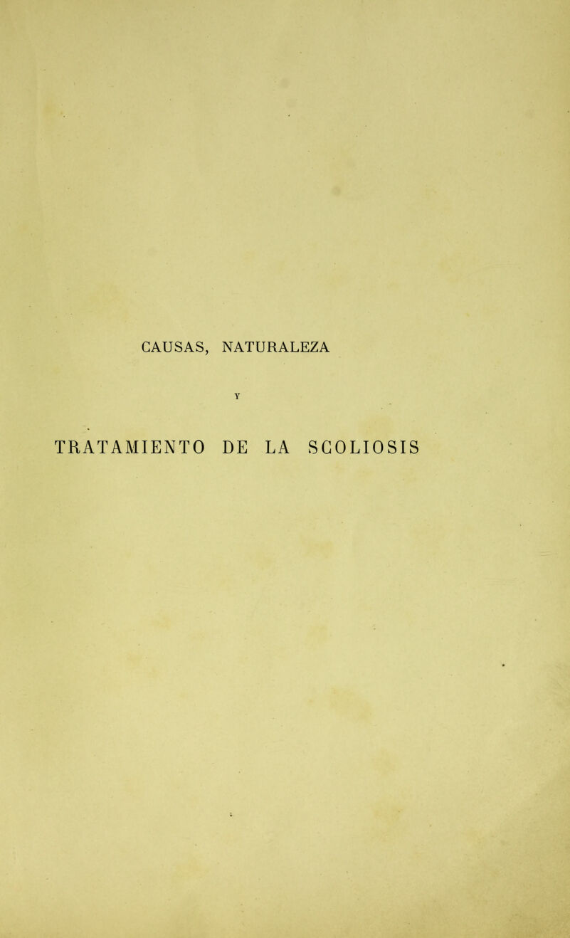 CAUSAS, NATURALEZA y TRATAMIENTO DE LA SCOLIOSIS