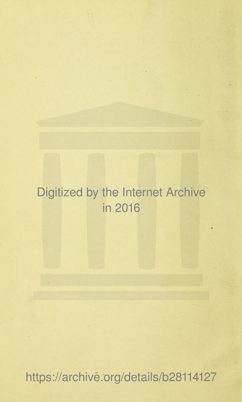 - Digitized by the Internet Archive in 2016 https ://arch ive.org/detai Is/b28114127