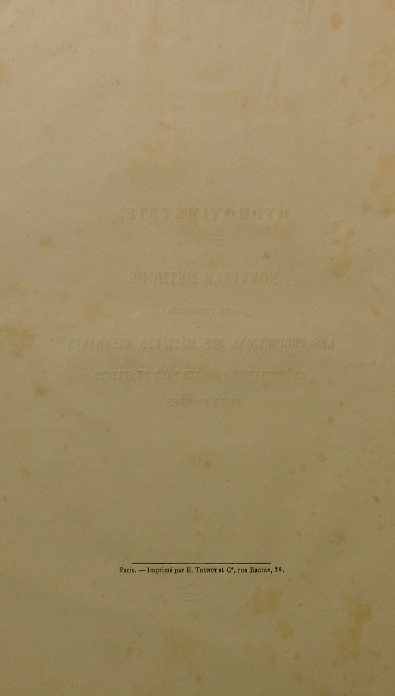 ' J rr î-'-i l'j, a ■ ' i Paris. — Imprimé par E. THONOTet G®, rue Racine, Î6