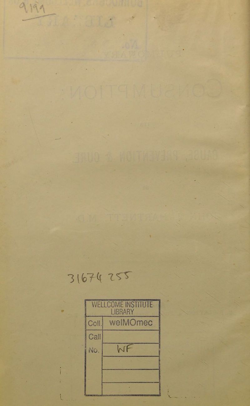 3lfcT<( WELLCOME INSTITUTE LIBRARY Coll. welMOmec Call fto. •