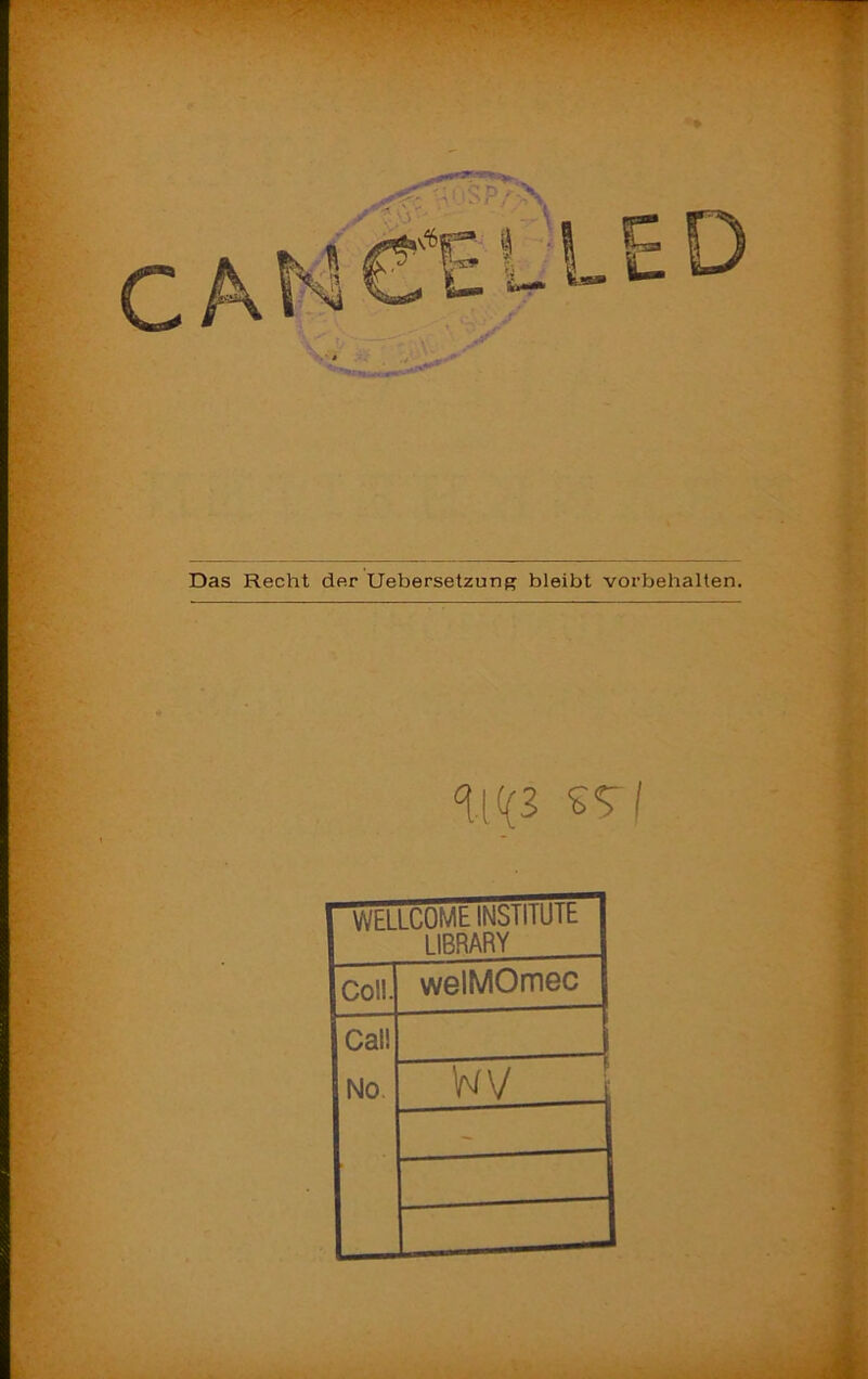 i!.-. Das Recht der Uebersetzung bleibt Vorbehalten. ^[((3 ‘S'Tf WELLCOMh INblllUlt LIBRARY Coli. welMOmec Cal! No wv - M AiuliU: