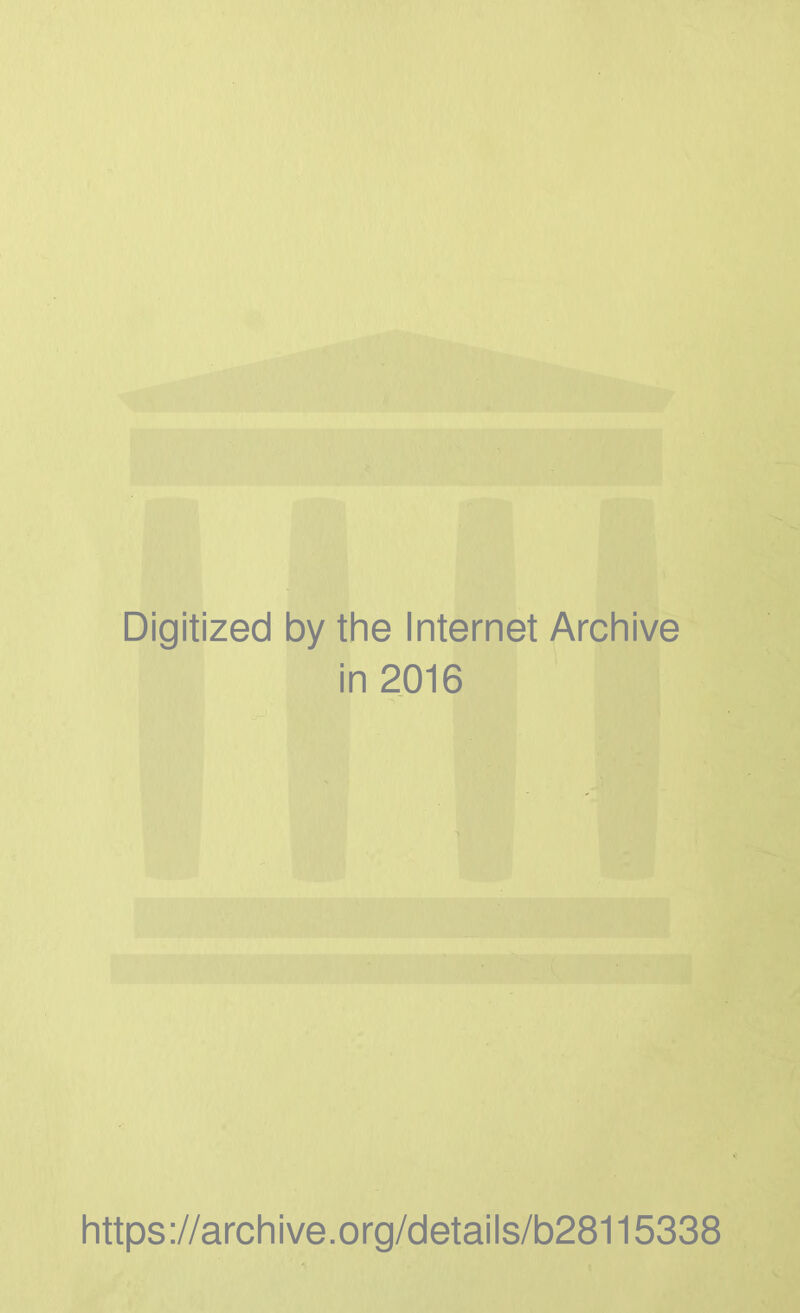 Digitized by the Internet Archive in 2016 https://archive.org/details/b28115338