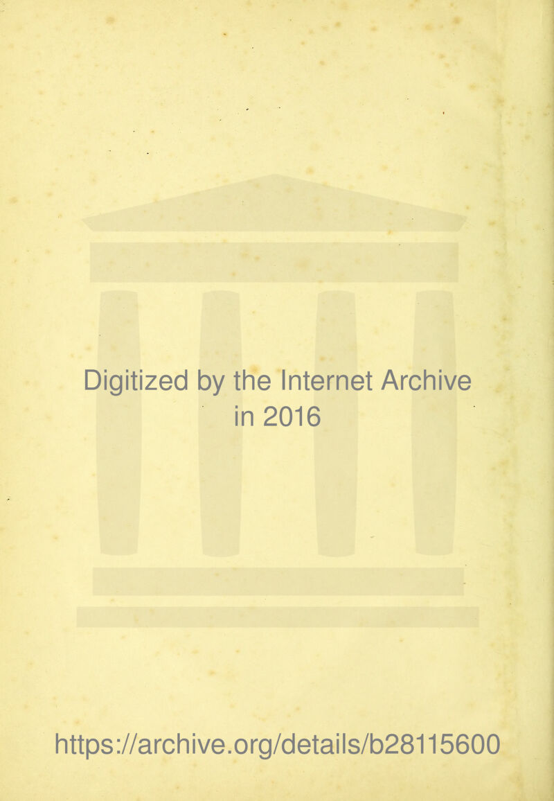 Digitized by the Internet Archive in 2016 https://archive.org/details/b28115600