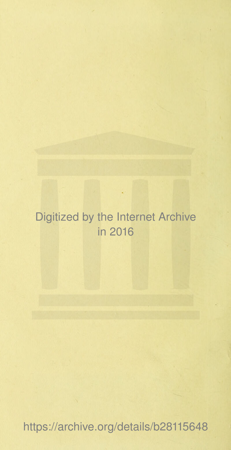 Digitized by the Internet Archive in 2016 https://archive.org/details/b28115648