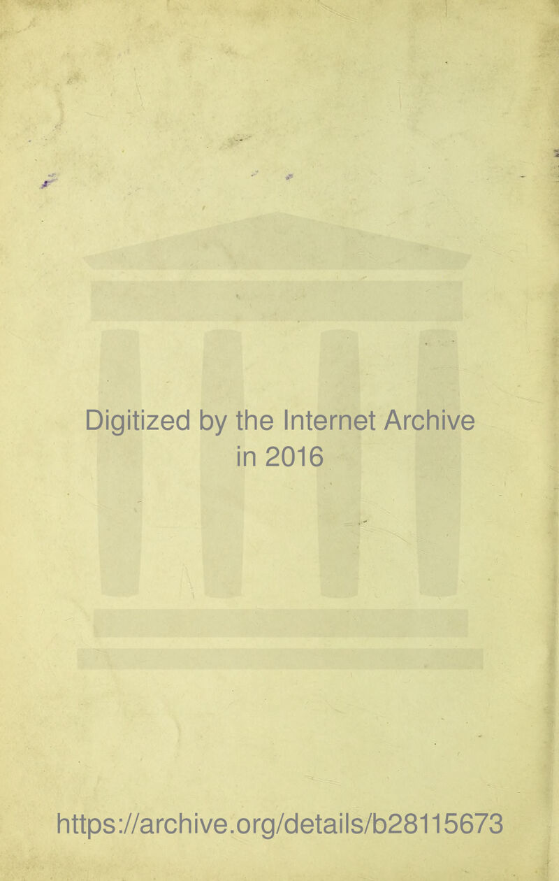 Digitized by the Internet Archive in 2016 https://archive.org/details/b28115673