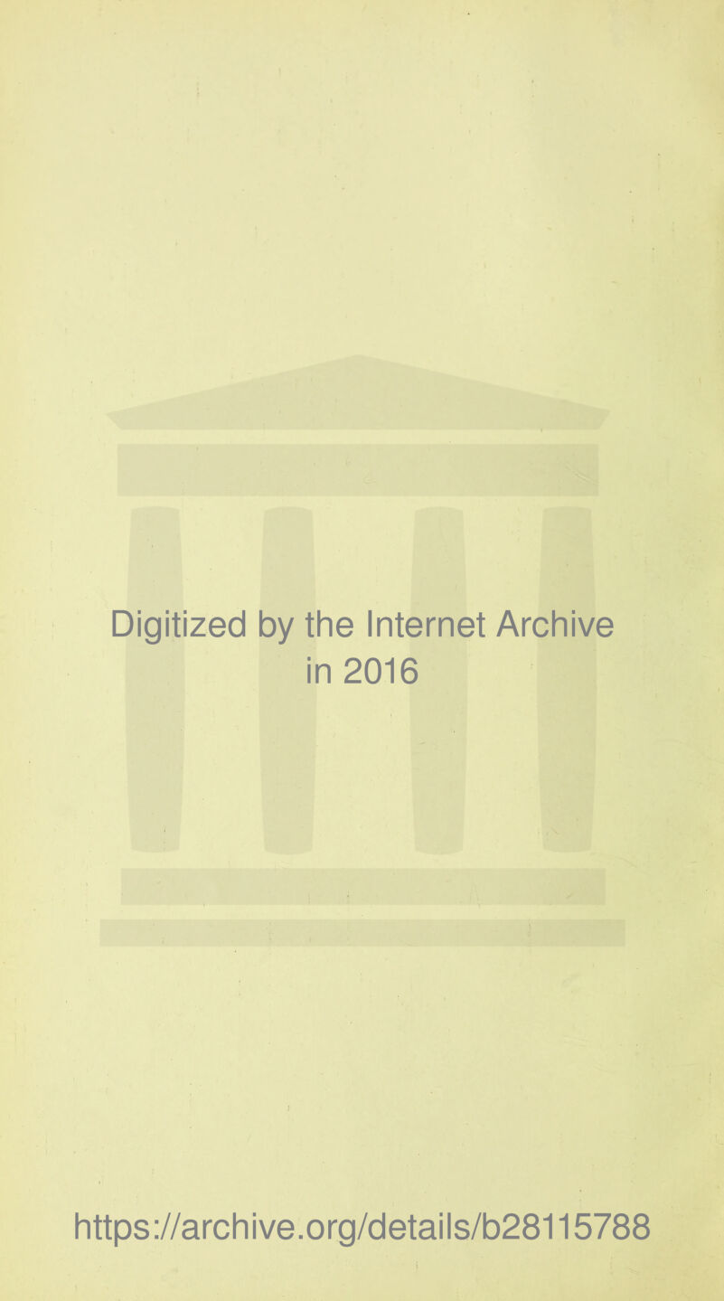 Digitized by the Internet Archive in 2016 https://archive.org/details/b28115788