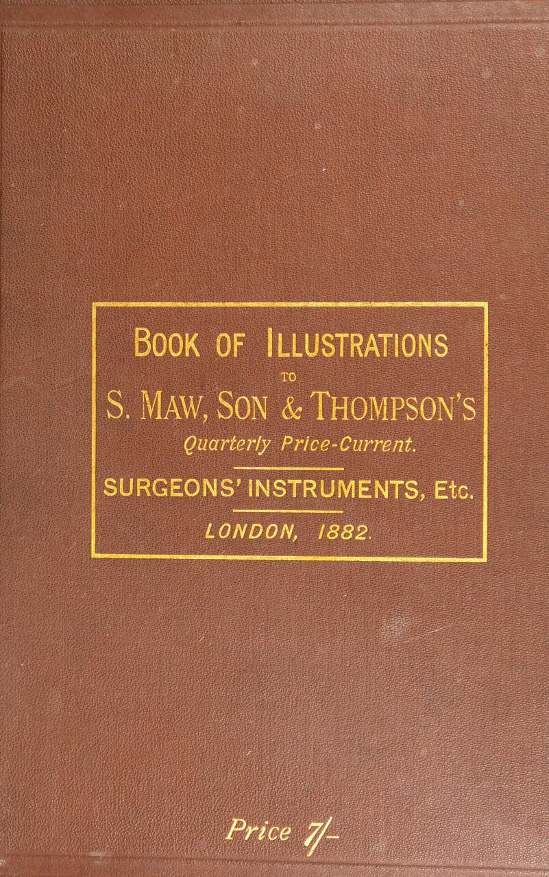 Quarterly Pricer Current, S U RG EO N S ’ IN STR U M ENTS, Etc LONDON, 1882