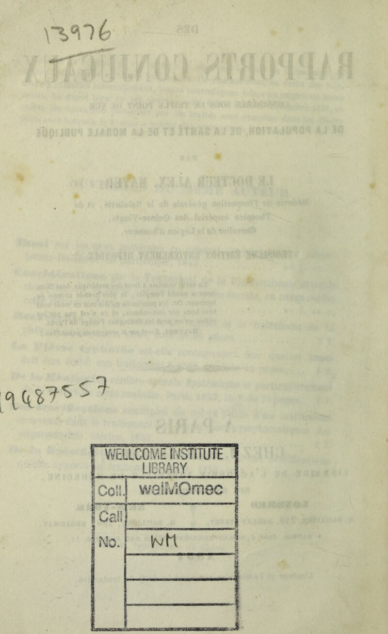 ! WELLCOME INSTITUTE i UBRARY Coll. welMOmec Cal! 1 i\50. InH 1