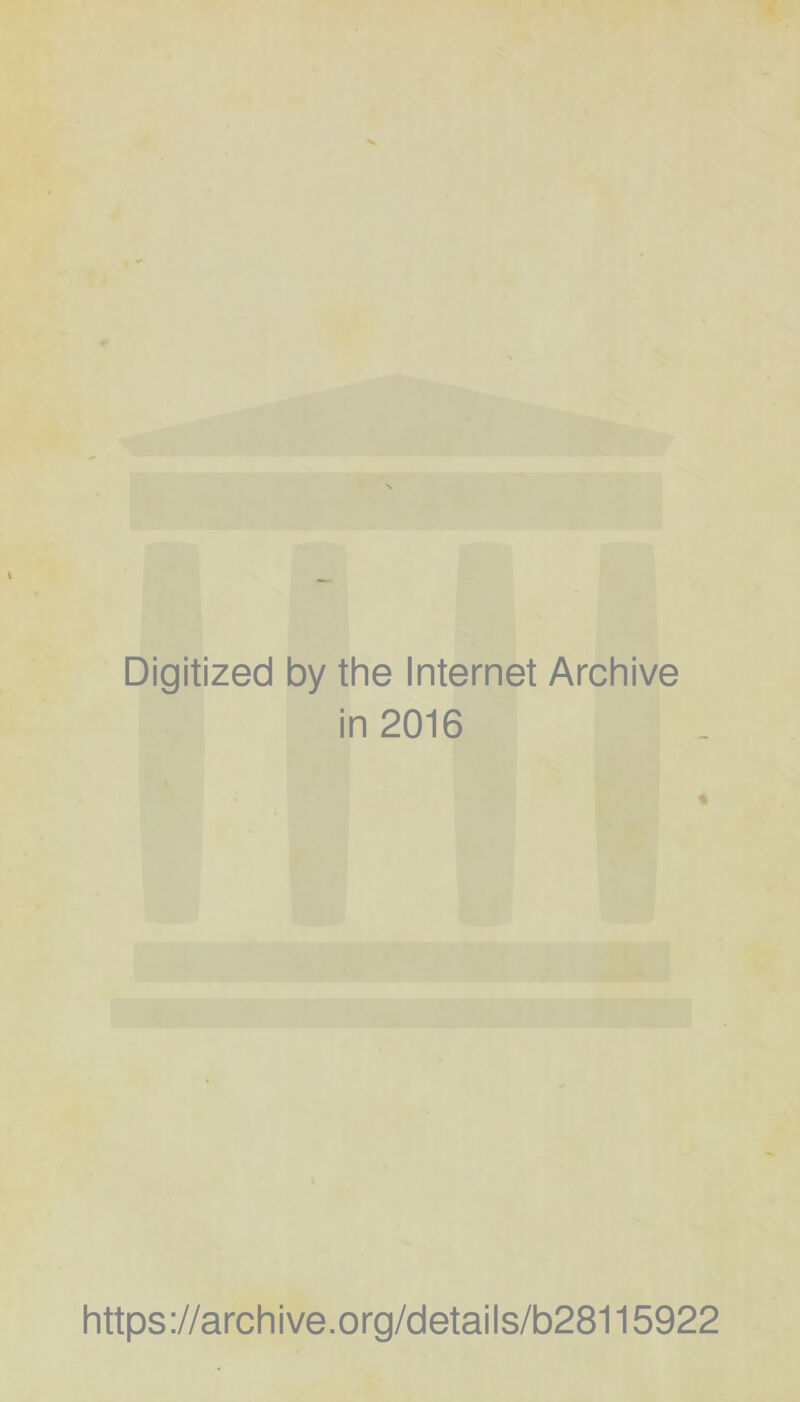 Digitized by the Internet Archive in 2016 « https://archive.org/details/b28115922