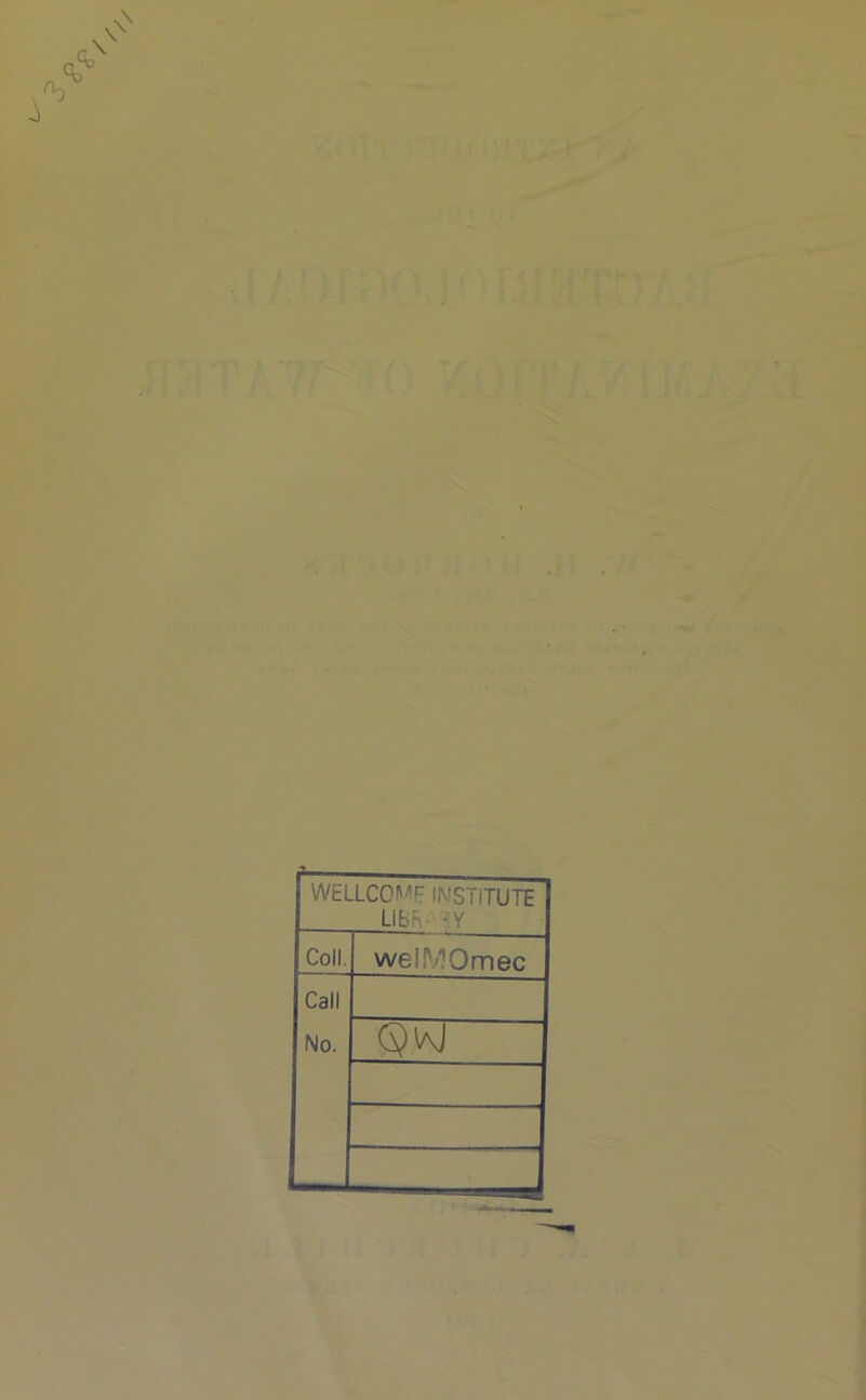 WELLCOMF IMSTITUTE LlbR-^ FY Coll. welWOmec Call No.