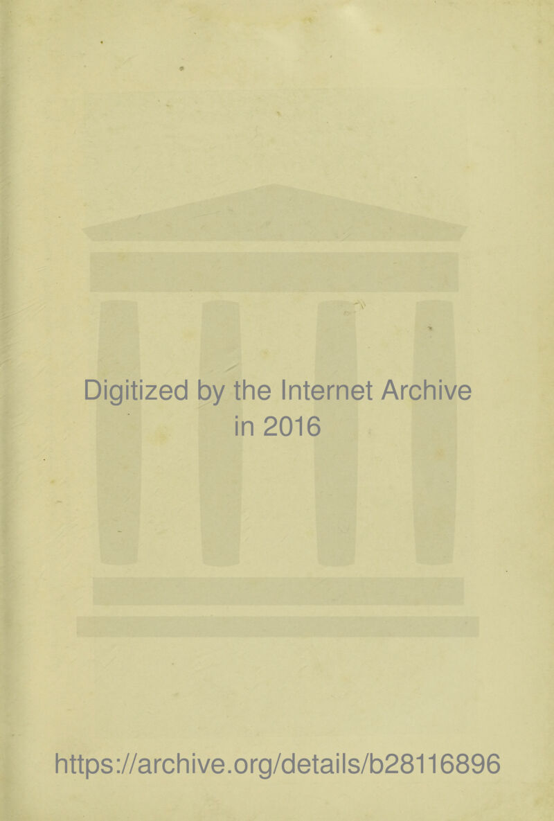 Digitized by the Internet Archive in 2016 https://archive.org/details/b28116896