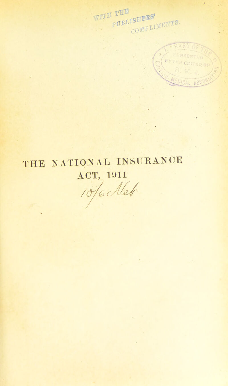 WiTE JIBES’ THE NATIONAL INSURANCE ACT, 1911