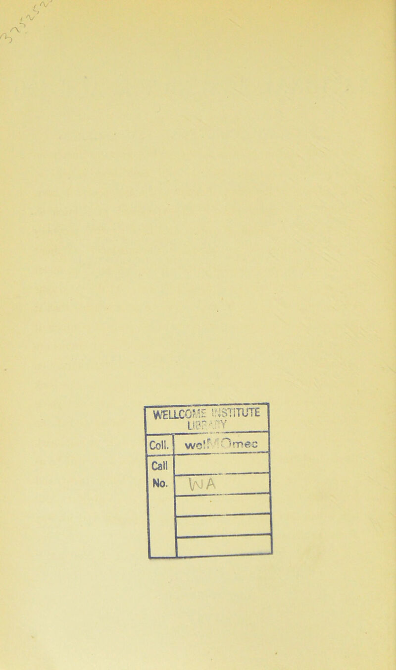 WELLCOMH INSTITUTE u?r - Y Coll. wc!fv Omec Call No. WA •