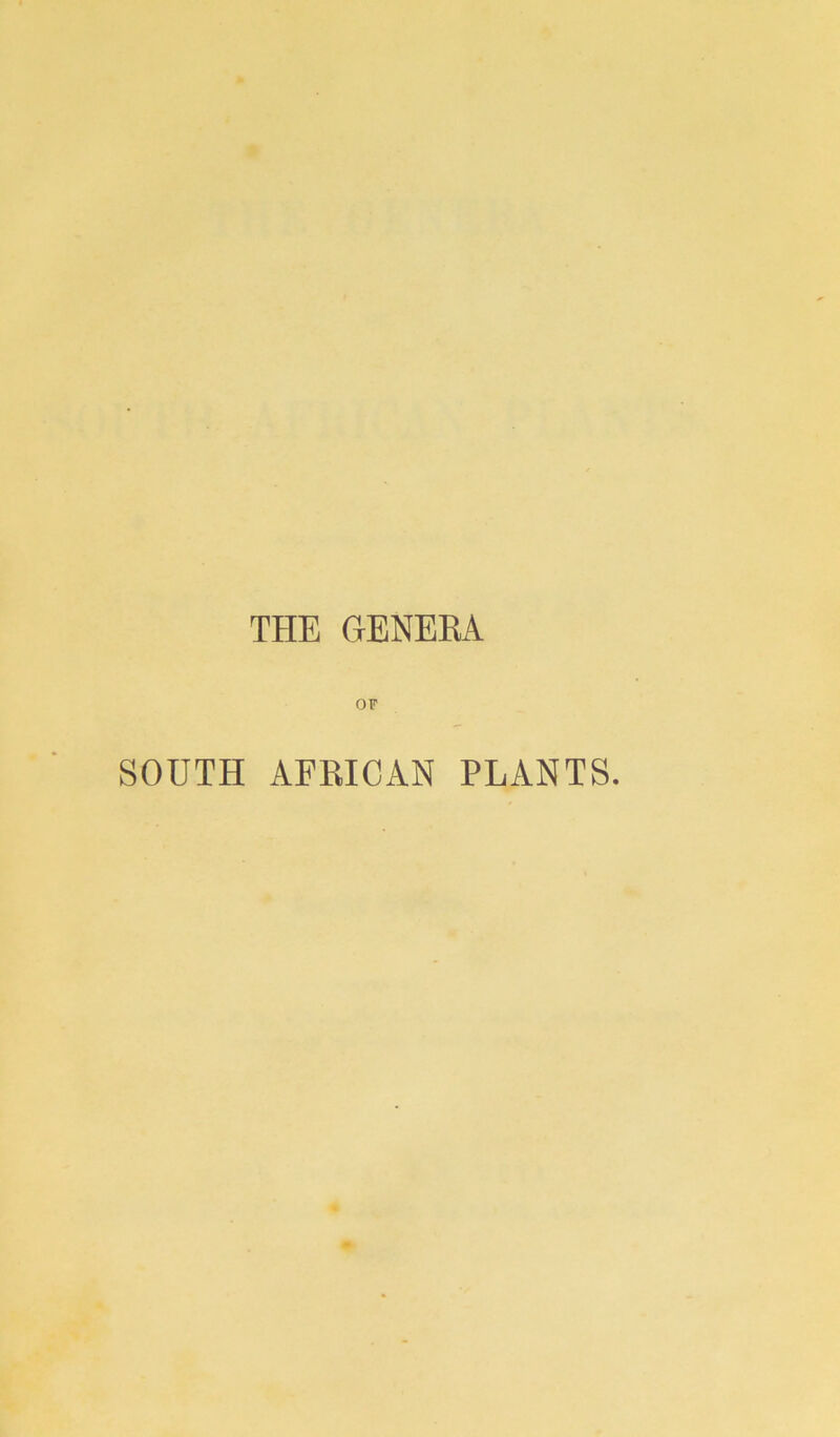 THE GENERA or SOUTH AFRICAN PLANTS.