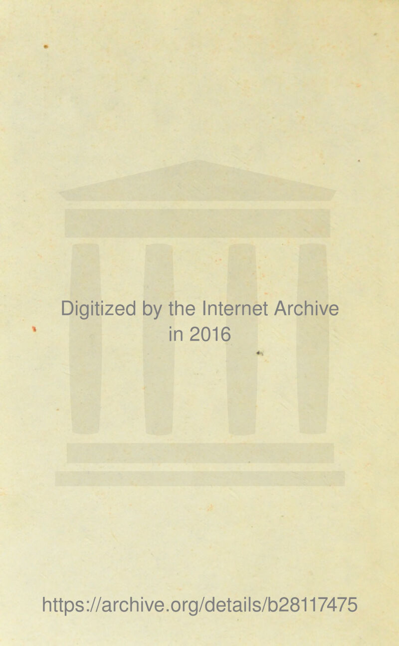 Digitized by the Internet Archive in 2016 https://archive.org/details/b28117475