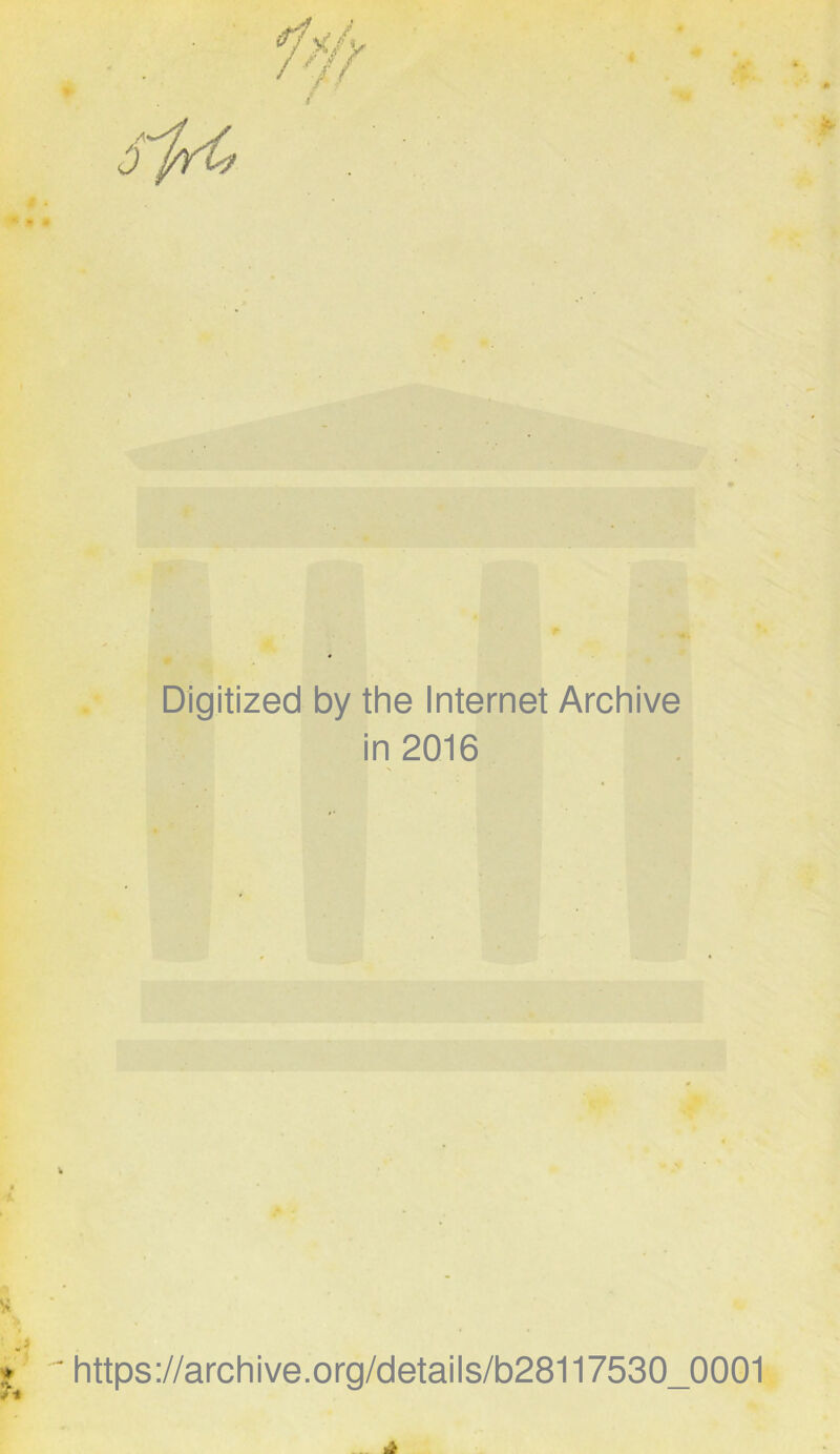 # Digitized by the Internet Archive in 2016 https://archive.org/details/b28117530_0001
