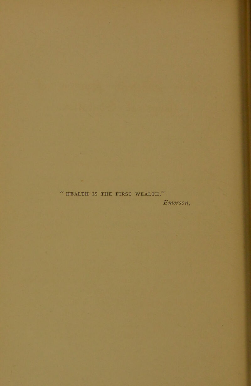 HEALTH IS THE FIRST WEALTH > i Emerson,