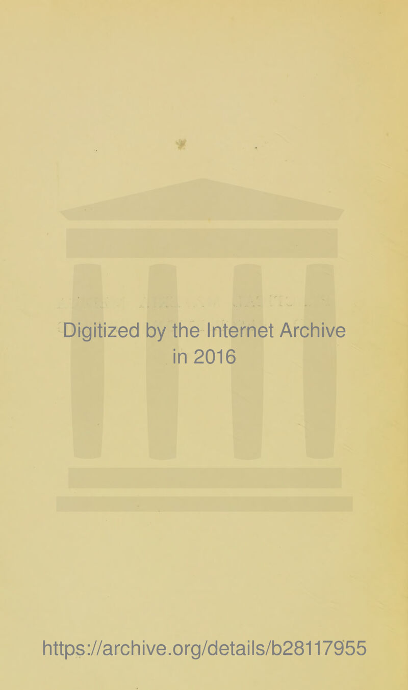 Digitized by the Internet Archive in 2016 https://archive.org/details/b28117955