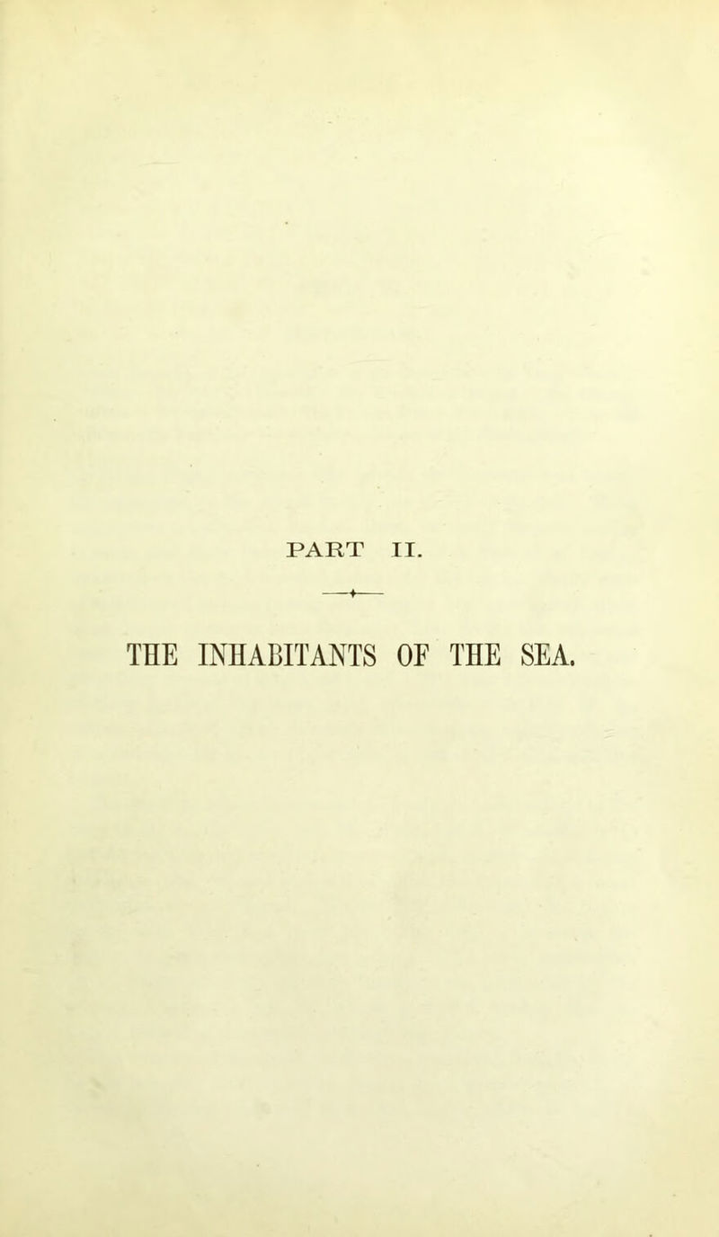PART II. THE INHABITANTS OF THE SEA.