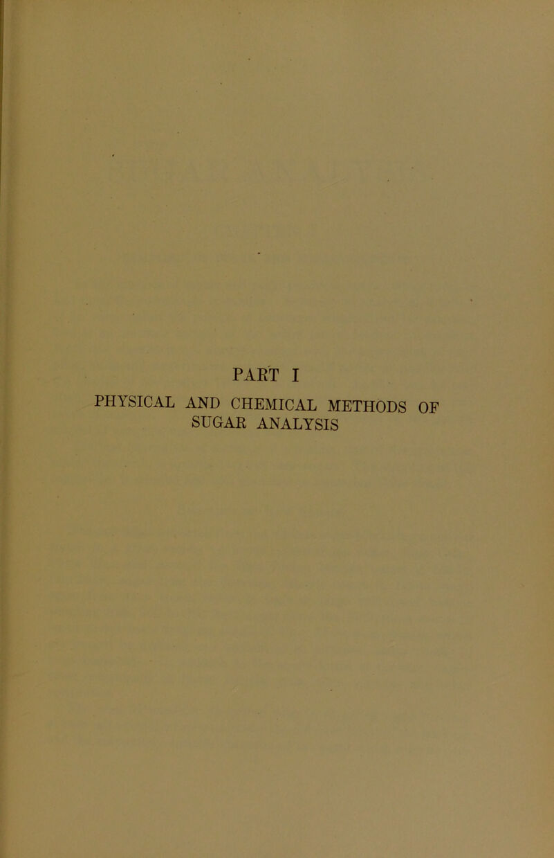 PHYSICAL AND CHEMICAL METHODS OF SUGAR ANALYSIS